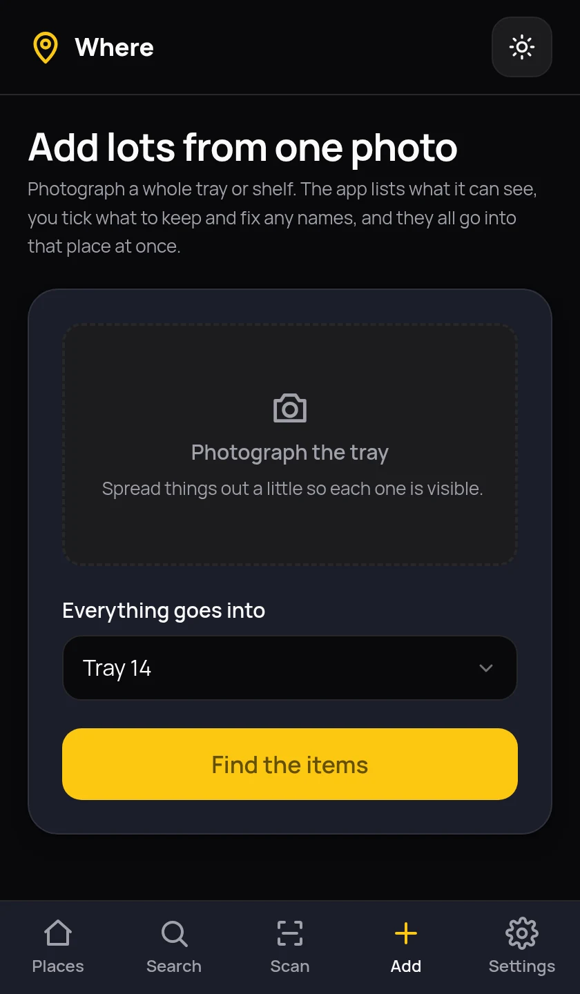 The add lots from one photo screen in Where. It explains that you photograph a whole tray, the app lists what it can see, and you tick what to keep before it all goes into one place.